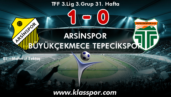 Arsinspor 1 - Büyükçekmece Tepecikspor 0