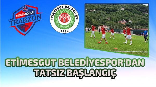 Etimesgut Belediyespor’dan tatsız başlangıç 