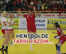 Hentbolde tarih yazdık...