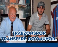 Trabzonspor transfere doymuyor....