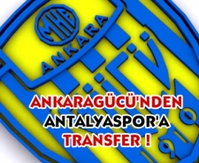 Ankaragücü'nden Antalyaspor'a transfer....