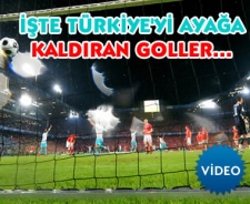 İşte Türkiye'yi ayağa kaldıran goller...