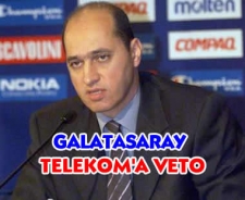 Galatasaray Telekom'a veto...