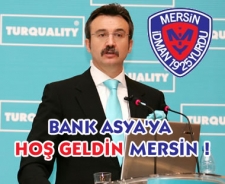 Bank Asya'ya hoş geldin Mersin!