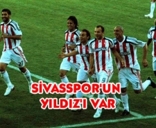 Sivasspor'un Yıldız'ı parlıyor