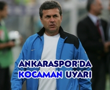 Ankaraspor'da Kocaman uyarı