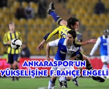 Ankaraspor'un yükselişine F.Bahçe engeli