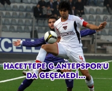 Hacettepe Gaziantepspor'u da yenemedi