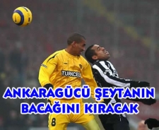 Ankaragücü şeytanın bacağını kıracak