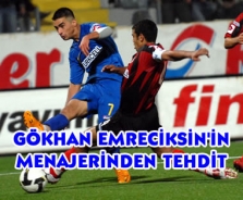 Gökhan Emreciksin'in menajerinden tehdit