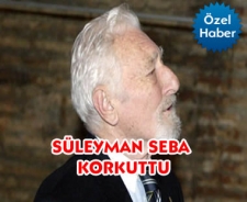 Süleyman Seba korkuttu