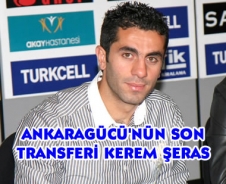 Ankaragücü'nün son transferi Kerem Şeras
