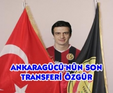 Ankaragücü'nün son transferi Özgür