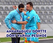 Ankaragücü dörtte dört yapma peşinde