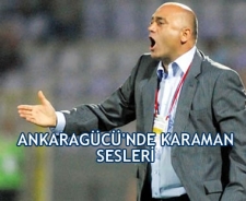 Ankaragücü'nde Karaman sesleri....