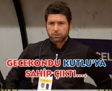 Gecekondu Kutlu'ya sahip çıktı....