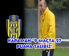 Karaman "9 maçta 27 puana talibiz"