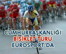 Cumhurbaşkanlığı bisiklet turu EUROSPORT'da...