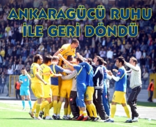 Ankaragücü ruhu ile geri döndü