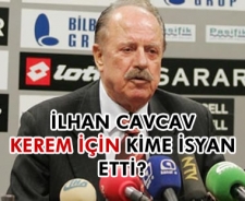 İlhan Cavcav Kerem için kime isyan etti?