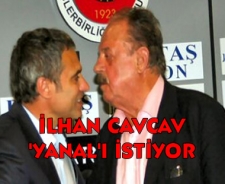 İlhan Cavcav 'Yanal' dedi