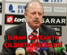 Cavcav'ın çıldırtan sözleri !