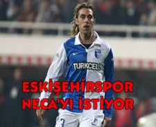 Eskişehirspor Neca'yı istiyor