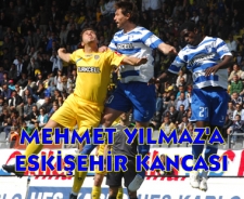 Mehmet Yılmaz'a Eskişehirspor kancası