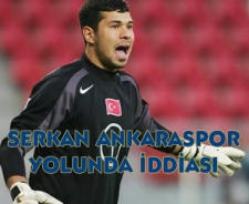 Serkan Ankaraspor yolunda iddiası