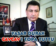 Yaşar Durak Cavcav'ı topa tuttu