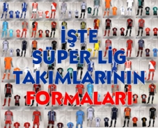 İşte Süper Lig takımlarının formaları