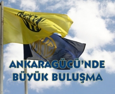 Ankaragücü'nde büyük buluşma