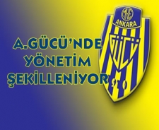 Ankaragücü'nde yönetim şekillenmeye başlıyor