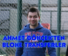 Ahmet Gökçek'ten bloke transferler