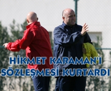 Hikmet Karaman'ı sözleşmesi kurtardı