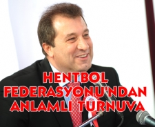 Hentbol Federasyonu'ndan anlamlı turnuva