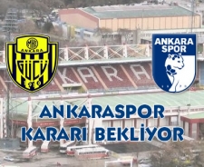 Ankaraspor kararı bekliyor