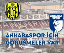 Ankaraspor için görüşmeler sürüyor