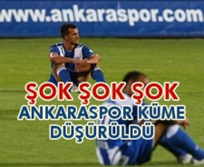 PFDK Ankaraspor'u ligden düşürdü...