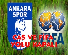 Ankaraspor'a FIFA ve CAS yolu kapalı!