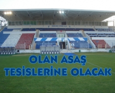 Olan ASAŞ Tesisleri'ne olacak!