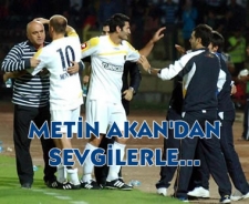 Metin Akan'dan sevgilerle...