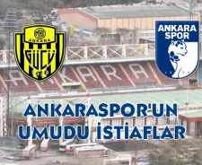 Ankaraspor'un umudu istifalar