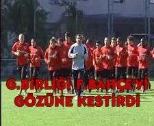 G.Birliği F.Bahçe'yi gözüne kestirdi