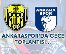 Ankaraspor'da gece toplantısı...