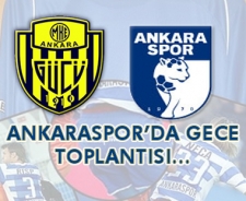 Ankaraspor'da gece toplantısı...