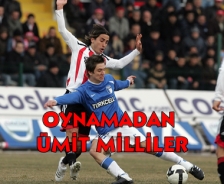 Oynamadan Ümit Milliler