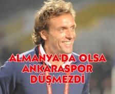 Thomas Doll "Almanya'da olsa Ankaraspor düşmezdi"