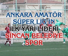 Amatör Süper Lig'in ilk yarı lideri Sincan Belediyespor