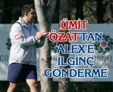 Ümit Özat'tan Alex'e ilginç gönderme